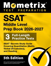 SSAT Middle Level Prep Book 2025-2026 - 3 Full-Length Practice Tests, SSAT Secrets Study Guide Covering Quantitative (Math), Verbal (Vocabulary), and Reading