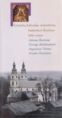 Žemaičių Kalvarija: vienuolynas, bažnyčia ir Kryžiaus kelio stotys
