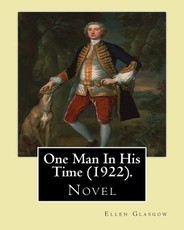 One Man In His Time (novel) (1922). By