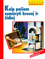 Kaip pačiam sumūryti krosnį ir židinį