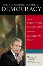 The Ferocious Engine of Democracy, Updated