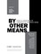 By Other Means Part II: