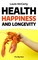 Health, Happiness, and Longevity