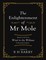 The Enlightenment of Mr Mole: Based On the Book Wind In the Willows By Kenneth Graham