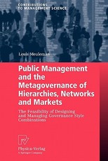 Public Management and the Metagovernance of Hierarchies, Networks and Markets