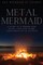 Metal Mermaid
