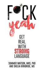 Fuck Yeah: Get Real With Strong Language