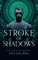 Stroke of Shadows