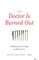 The Doctor Is Burned Out