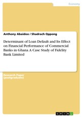 Determinant of Loan Default and Its Effect on Financial Performance of Commercial Banks in Ghana. A Case Study of Fidelity Bank Limited