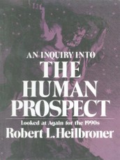 An Inquiry into the Human Prospect: Looked at Again for the 1990s (Third Edition)