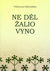 Ne dėl žalio vyno: tautinių šokių rinkinys