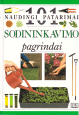 Sodininkavimo pagrindai. 101 naudingi patarimai