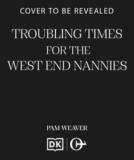 Troubling Times for the West End Nannies
