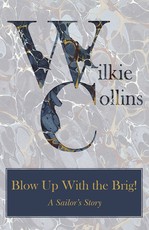 Blow Up With the Brig! A Sailor's Story