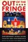 Out of the Fringe