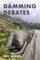 Damming Debates