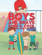 Boys Are Brave Kind & Cool Coloring Book For Kids
