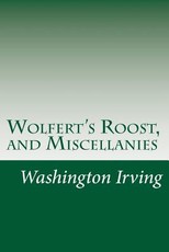 Wolfert's Roost, and Miscellanies