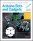 Make: Arduino Bots and Gadgets