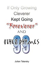 If Only Growing Cleverer Kept Going "Foreverer" and 99 Other Rhymes