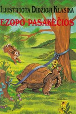 Ezopo pasakėčios. Iliustruota Didžioji Klasika