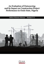 An Evaluation of Outsourcing and Its Impact on Construction Project Performance in Ondo State, Nigeria