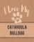 I Love My Catahoula Bulldog