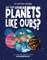 Are There Other Planets Like Ours?
