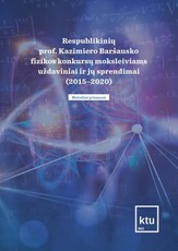 Respublikinių prof. Kazimiero Baršausko fizikos konkursų moksleiviams uždaviniai ir jų sprendimai (2015–2020)