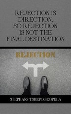 Rejection Is Direction, so Rejection Is Not the Final Destination