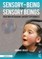 Sensory-Being for Sensory Beings