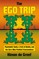 The Ego Trip