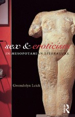 Leick, D: Sex and Eroticism in Mesopotamian Literature