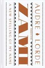 Zami: A New Spelling of My Name