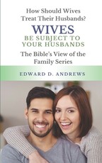 Wives Be Subject to Your Husbands