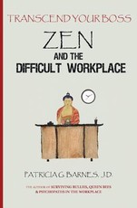 Zen and the Difficult Workplace