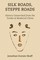 Silk Roads, Steppe Roads