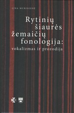 Rytinių šiaurės žemaičių fonologija: vokalizmas ir prozodija