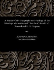 A Sketch of the Geography and Geology of the Himalaya Mountains and Tibet