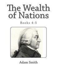 The Wealth of Nations (Books 4-5)