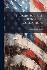 Primary Sources, Historical Collections