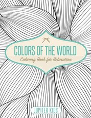 Colors of the World - Coloring Book for Relaxation