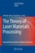 The Theory of Laser Materials Processing