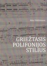 Griežtasis polifonijos stilius. Teorija ir praktinės užduotys