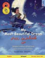 My Most Beautiful Dream - قشنگ]ترین رویای من (English - Persian, Farsi, Dari)