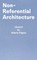 Non-Referential Architecture