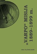 „Varpo“ misija – lietuvių tautos švietimas ir ugdymas kultūros kūrybai. „Varpas“: 1889–1899 m.