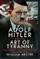 Adolf Hitler and the Art of Tyranny
