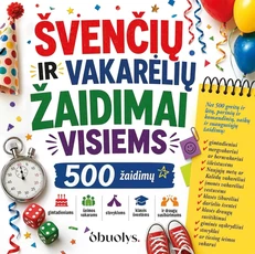 ŠVENČIŲ IR VAKARĖLIŲ ŽAIDIMAI VISIEMS. 500 smagių žaidimų